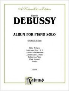 Debussy Album (Advanced Piano Solos) (Kalmus Classic Edition) - Claude Debussy