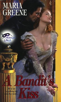 A Bandit's Kiss - Maria Greene