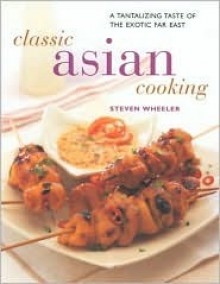 Classic Asian Cooking - Stephen Wheeler