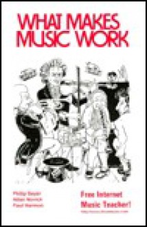 What Makes Music Work? - Philip Seyer, Paul Harmon