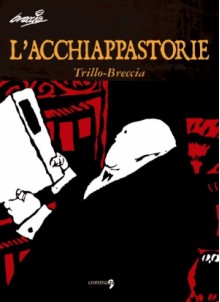 L'Acchiappastorie - Carlos Trillo, Alberto Breccia