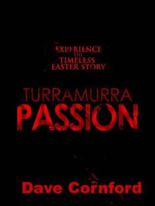 The Turramurra Passion - Dave Cornford