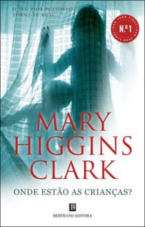 Onde Estão as Crianças? - Mary Higgins Clark