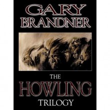 The Howling Trilogy - Gary Brandner