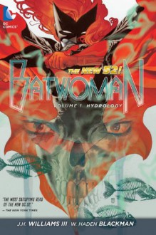 Batwoman, Vol. 1: Hydrology - W. Haden Blackman, J.H. Williams III