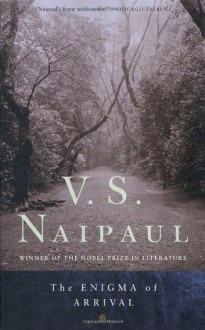 The Enigma of Arrival - V.S. Naipaul