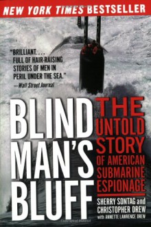 Blind Man's Bluff: The Untold Story of American Submarine Espionage - Sherry Sontag, Christopher Drew, Annette Lawrence Drew