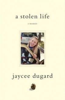 A Stolen Life - Jaycee Dugard