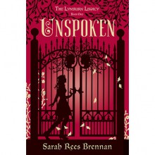 Unspoken (The Lynburn Legacy, #1) - Sarah Rees Brennan