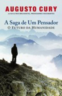 A Saga de Um Pensador - Augusto Cury