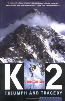 K2: Triumph and Tragedy - Jim Curran