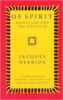 Of Spirit: Heidegger and the Question - Jacques Derrida, Geoffrey Bennington, Rachel Bowlby