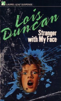 Stranger with My Face - Lois Duncan