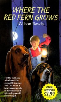 Where the Red Fern Grows - Wilson Rawls