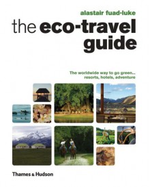 The Eco-Travel Guide - Alastair Fuad-Luke