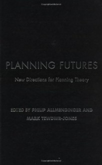 Planning Futures: New Directions for Planning Theory - Philip Allmendinger, Mark Tewdwr-Jones