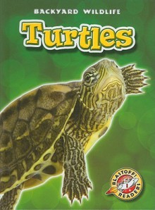 Turtles (Blastoff! Readers: Backyard Wildlife) - Emily K. Green