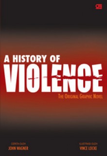 A History of Violence - John Wagner, Vince Locke, Diniarti Pandia