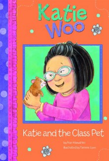 Katie and the Class Pet (Katie Woo) - Fran Manushkin, Tammie Lyon