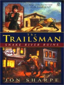 Snake River Ruins (The Trailsman #264) - Jon Sharpe