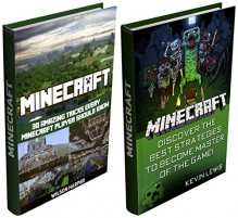 Minecraft Box Set: Discover the Best Strategies to Become Master of the Game + 30 Amazing Tricks Every Minecraft Player Should Know (Minecraft, minecraft forge, minecraft mods) - Wilson Harper, Kevin Lewis