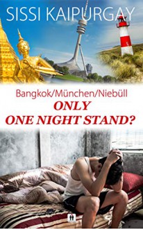 Only One-Night-Stand?: Bangkok/München/Niebüll - Lars Rogmann, Sissi Kaipurgay, Shutterstock