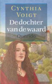 De dochter van de waard - Cynthia Voigt, Axel Vandevenne