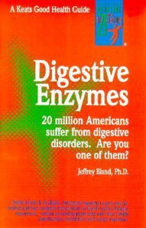 Digestive Enzymes (Good Health Guide Series) - Jeffrey S. Bland