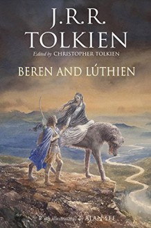 Beren and Lúthien - Christopher Tolkien, J.R.R. Tolkien, Alan Lee
