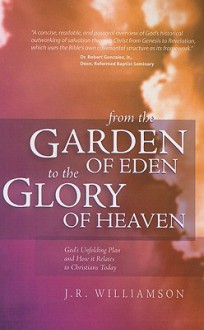 From The Garden Of Eden To The Glory Of Heaven (2nd Ed) - James C. Williamson