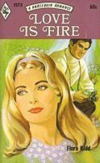 Love Is Fire - Flora Kidd