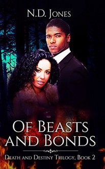 Of Beasts and Bonds - N.D. Jones