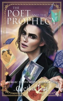 The Poet and the Prophecy: Magic University Book Four (Volume 4) - Cecilia Tan