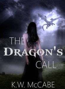 The Dragon's Call - K.W. McCabe