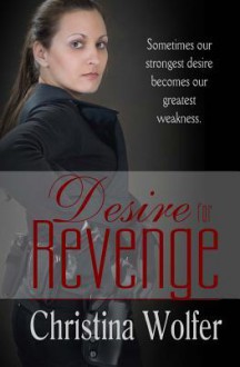 Desire for Revenge - Christina Wolfer