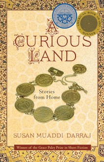 A Curious Land: Stories from Home (Grace Paley Prize in Short Fiction) - Susan Muaddi Darraj