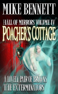 Poacher's Cottage and Other Stories (Hall of Mirrors, #4) - Mike Bennett