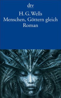 Menschen, Göttern gleich - H.G. Wells