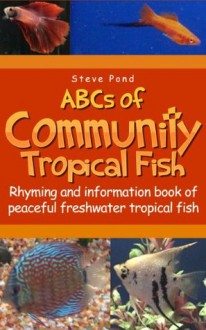 ABCs of Community Tropical Fish - Steve Pond