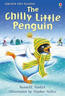 The Chilly Little Penguin - Russell Punter, Stephen Gulbis