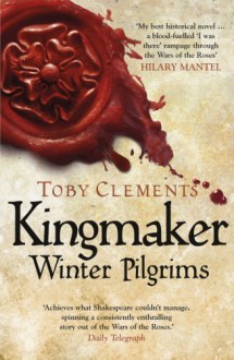 Kingmaker: Winter Pilgrims Paperback - February 26, 2015 - Toby Clements