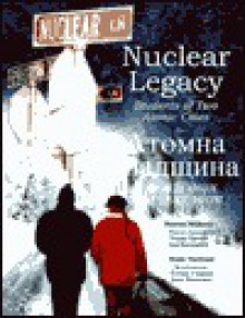 Nuclear Legacy: Students of Two Atomic Cities - Maureen Doyle McQuerry