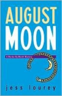 August Moon (Murder-by-Month Mystery #4) - Jess Lourey