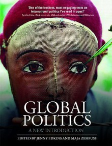 Global Politics: A New Introduction - Jenny Edkins, Maja Zehfuss