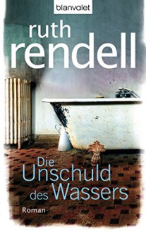 Die Unschuld des Wassers: Roman (German Edition) - Eva Ibbotson, Ruth Rendell