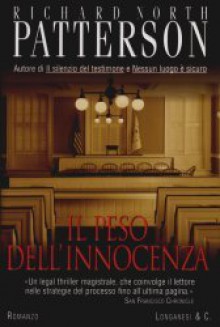 Il peso dell'innocenza - Richard North Patterson, Annamaria Biavasco, Valentina Guani