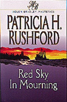 Red Sky in Mourning - Patricia H. Rushford