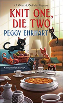 Knit One, Die Two - Peggy Ehrhart