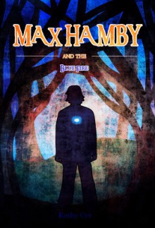 Max Hamby and the Blue Fire - Kathy Cyr