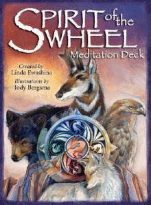 Spirit of the Wheel Meditation Deck [With Poster and Booklet] - Jody Bergsma